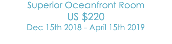 Superior Oceanfront Room
US$150
(April 14 - December 15) 